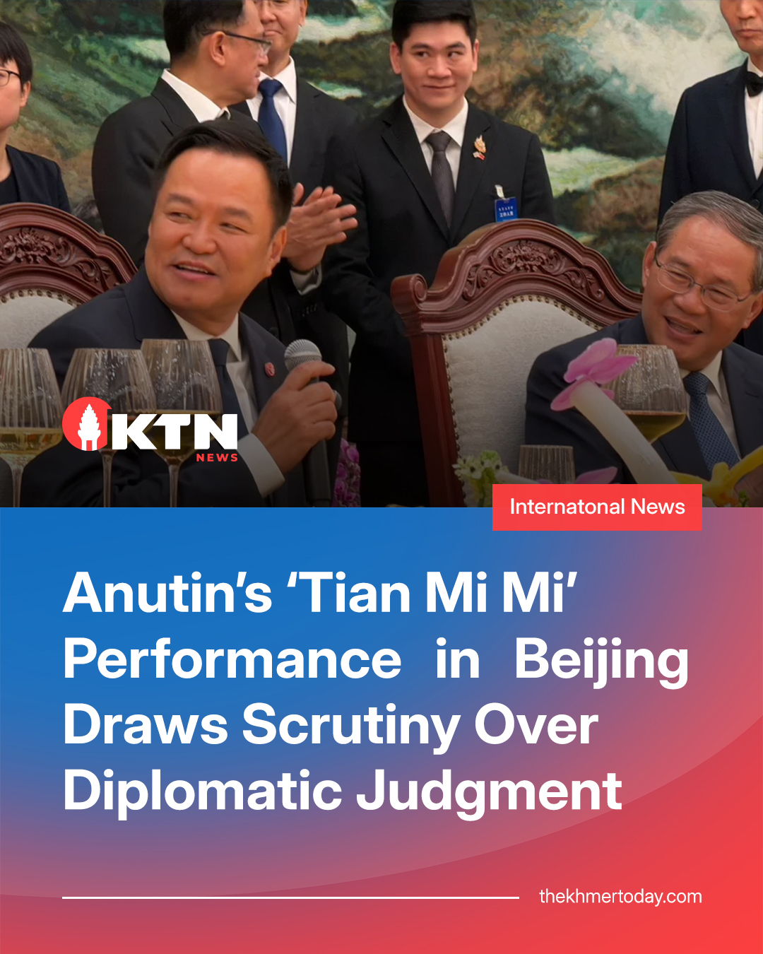 Anutin’s ‘Tian Mi Mi’ Performance in Beijing Draws Scrutiny Over Diplomatic Judgment